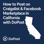 How to Post on Craigslist & Facebook Marketplace in California with DoPost