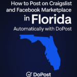 How to Post on Craigslist and Facebook Marketplace in Florida Automatically with DoPost